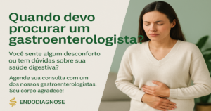 Imagem de uma pessoa com a mão sobre o abdômen, sugerindo desconforto ou dor abdominal. Ao lado, um texto em português faz um convite para a consulta com um gastroenterologista, destacando a importância do cuidado com a saúde digestiva. O nome da clínica, Endodiagnose, também está presente na imagem.