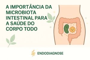 A importância da microbiota intestinal para a saúde do corpo todo